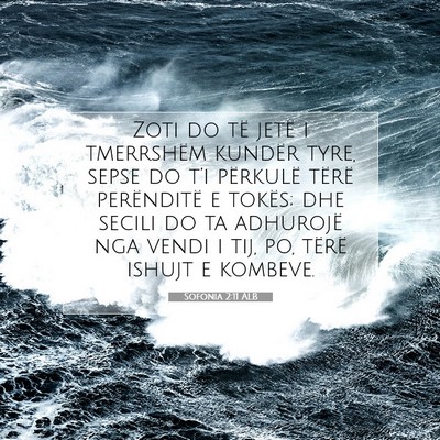 Picture 07 - Sofonia 2:11 ALB - Zoti do të jetë i tmerrshëm kundër tyre, - Bible Verse Picture