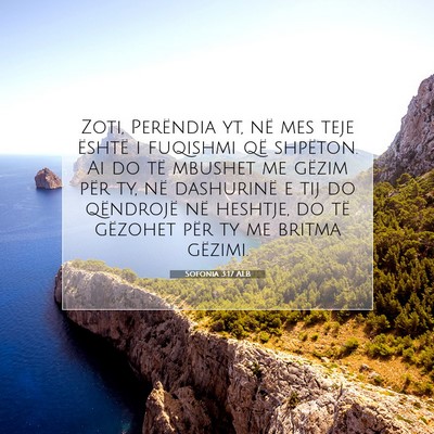 Picture 07 - Sofonia 3:17 ALB - Zoti, Perëndia yt, në mes teje është i - Bible Verse Picture