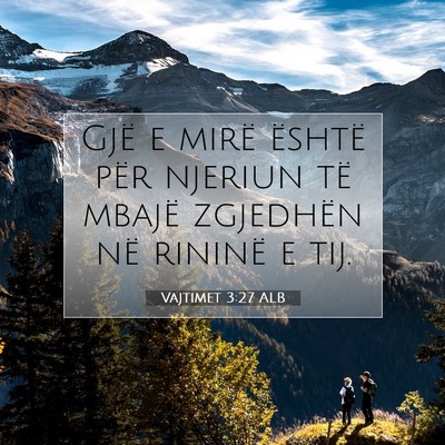 Picture 07 - Vajtimet 3:27 ALB - Gjë e mirë është për njeriun të mbajë - Bible Verse Picture