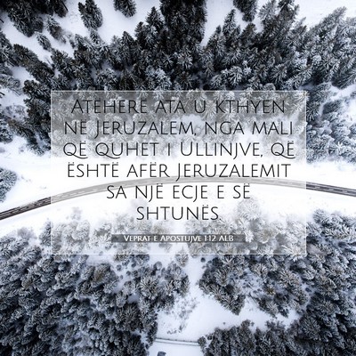Picture 07 - Veprat e Apostujve 1:12 ALB - Atëherë ata u kthyen në Jeruzalem, nga mali - Bible Verse Picture