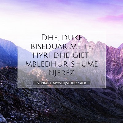 Picture 07 - Veprat e Apostujve 10:27 ALB - Dhe, duke biseduar me të, hyri dhe gjeti - Bible Verse Picture