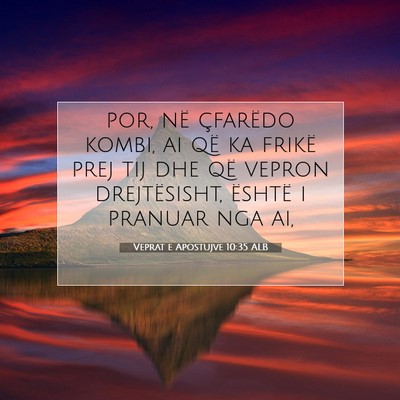 Picture 07 - Veprat e Apostujve 10:35 ALB - por, në çfarëdo kombi, ai që ka frikë prej - Bible Verse Picture