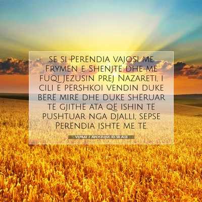 Picture 07 - Veprat e Apostujve 10:38 ALB - se si Perëndia vajosi me Frymën e Shenjtë dhe - Bible Verse Picture