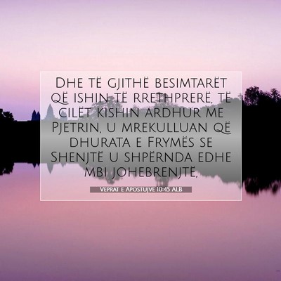 Picture 07 - Veprat e Apostujve 10:45 ALB - Dhe të gjithë besimtarët që ishin të - Bible Verse Picture