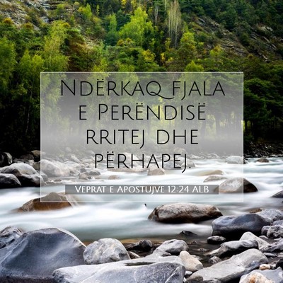 Picture 07 - Veprat e Apostujve 12:24 ALB - Ndërkaq fjala e Perëndisë rritej dhe - Bible Verse Picture
