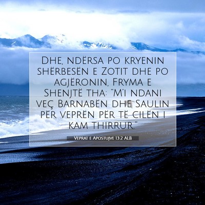 Picture 07 - Veprat e Apostujve 13:2 ALB - Dhe, ndërsa po kryenin shërbesën e Zotit dhe - Bible Verse Picture