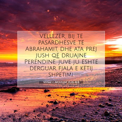 Picture 07 - Veprat e Apostujve 13:26 ALB - Vëllezër, bij të pasardhësve të Abrahamit, - Bible Verse Picture