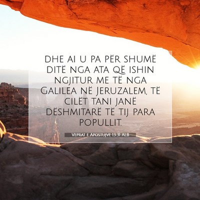 Picture 07 - Veprat e Apostujve 13:31 ALB - dhe ai u pa për shumë ditë nga ata që ishin - Bible Verse Picture