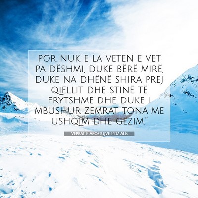 Picture 07 - Veprat e Apostujve 14:17 ALB - por nuk e la veten e vet pa dëshmi, duke bërë - Bible Verse Picture