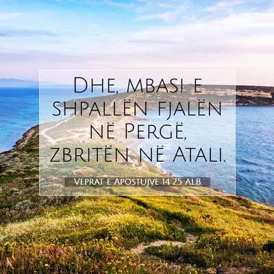 Picture 07 - Veprat e Apostujve 14:25 ALB - Dhe, mbasi e shpallën fjalën në Pergë, - Bible Verse Picture