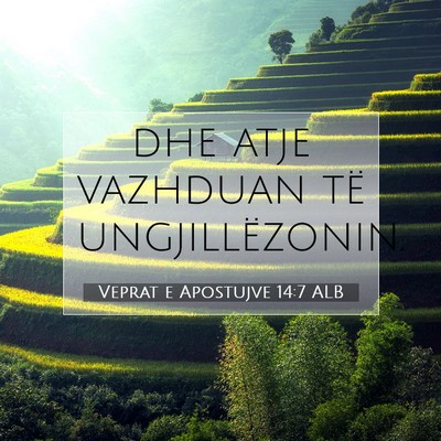 Picture 07 - Veprat e Apostujve 14:7 ALB - dhe atje vazhduan të - Bible Verse Picture