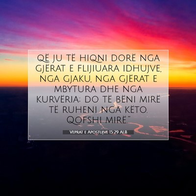 Picture 07 - Veprat e Apostujve 15:29 ALB - që ju të hiqni dorë nga gjërat e flijiuara - Bible Verse Picture