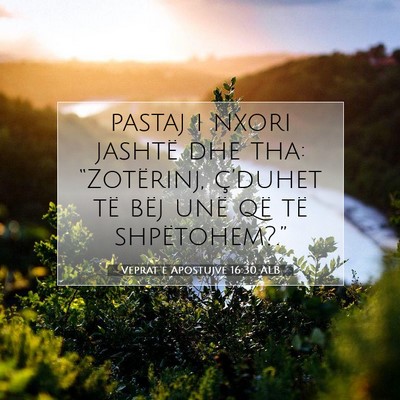 Picture 07 - Veprat e Apostujve 16:30 ALB - pastaj i nxori jashtë dhe tha: “Zotërinj, - Bible Verse Picture