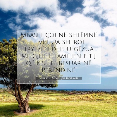 Picture 07 - Veprat e Apostujve 16:34 ALB - Mbasi i çoi në shtëpinë e vet, ua shtroi - Bible Verse Picture