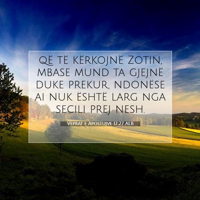 Picture 07 - Veprat e Apostujve 17:27 ALB - që të kërkojnë Zotin, mbase mund ta gjejnë - Bible Verse Picture