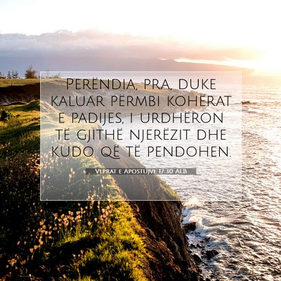 Picture 07 - Veprat e Apostujve 17:30 ALB - Perëndia, pra, duke kaluar përmbi kohërat e - Bible Verse Picture