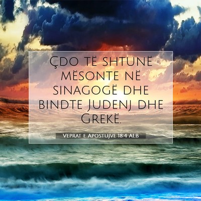 Picture 07 - Veprat e Apostujve 18:4 ALB - Çdo të shtunë mësonte në sinagogë dhe - Bible Verse Picture