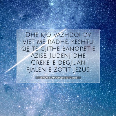Picture 07 - Veprat e Apostujve 19:10 ALB - Dhe kjo vazhdoi dy vjet me radhë, kështu që - Bible Verse Picture