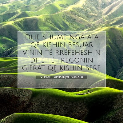 Picture 07 - Veprat e Apostujve 19:18 ALB - Dhe shumë nga ata që kishin besuar vinin të - Bible Verse Picture