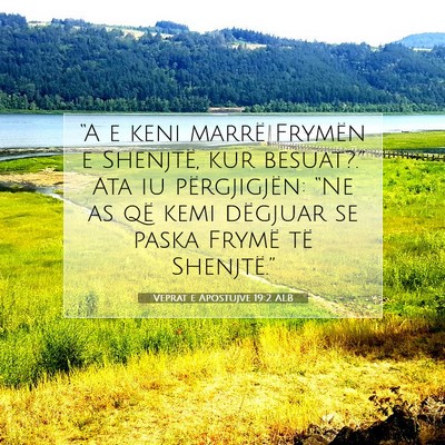 Picture 07 - Veprat e Apostujve 19:2 ALB - “A e keni marrë Frymën e Shenjtë, kur - Bible Verse Picture