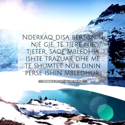 Picture 07 - Veprat e Apostujve 19:32 ALB - Ndërkaq disa bërtisnin një gjë, të tjerë - Bible Verse Picture