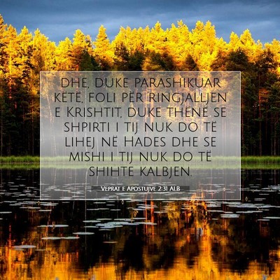 Picture 07 - Veprat e Apostujve 2:31 ALB - dhe, duke parashikuar këtë, foli për - Bible Verse Picture