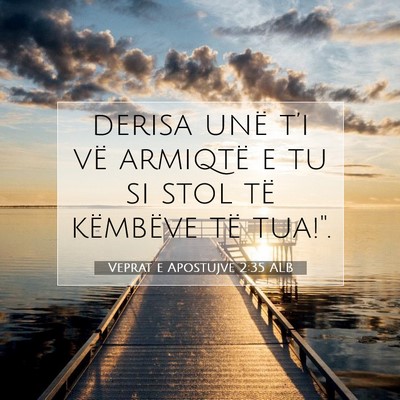 Picture 07 - Veprat e Apostujve 2:35 ALB - derisa unë t’i vë armiqtë e tu si stol të - Bible Verse Picture