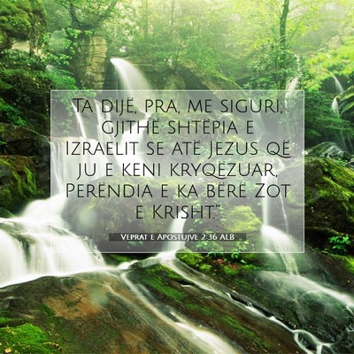 Picture 07 - Veprat e Apostujve 2:36 ALB - Ta dijë, pra, me siguri, gjithë shtëpia e - Bible Verse Picture