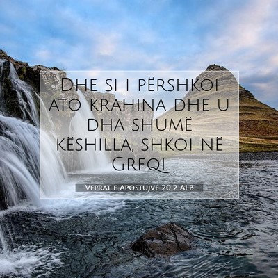 Picture 07 - Veprat e Apostujve 20:2 ALB - Dhe si i përshkoi ato krahina dhe u dha shumë - Bible Verse Picture