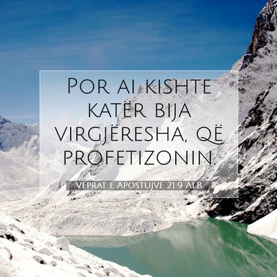 Picture 07 - Veprat e Apostujve 21:9 ALB - Por ai kishte katër bija virgjëresha, që - Bible Verse Picture