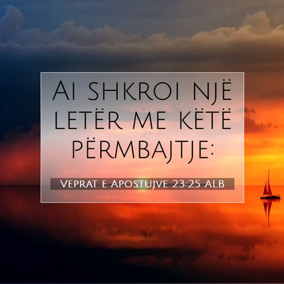 Picture 07 - Veprat e Apostujve 23:25 ALB - Ai shkroi një letër me këtë - Bible Verse Picture