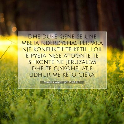 Picture 07 - Veprat e Apostujve 25:20 ALB - Dhe duke qenë se unë mbeta ndërdyshas përpara - Bible Verse Picture