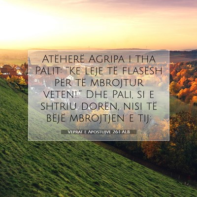 Picture 07 - Veprat e Apostujve 26:1 ALB - Atëherë Agripa i tha Palit: “Ke leje të - Bible Verse Picture