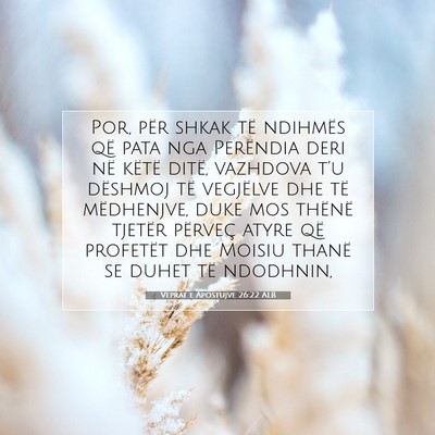Picture 07 - Veprat e Apostujve 26:22 ALB - Por, për shkak të ndihmës që pata nga - Bible Verse Picture