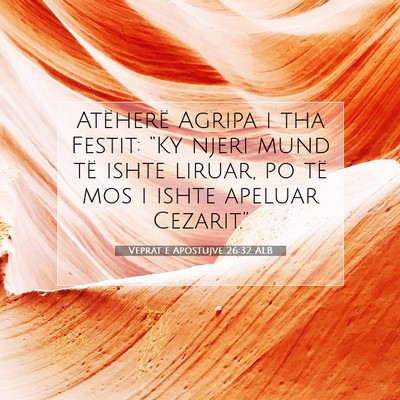 Picture 07 - Veprat e Apostujve 26:32 ALB - Atëherë Agripa i tha Festit: “Ky njeri mund - Bible Verse Picture