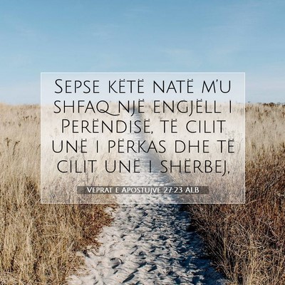 Picture 07 - Veprat e Apostujve 27:23 ALB - Sepse këtë natë m’u shfaq një engjëll i - Bible Verse Picture