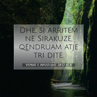 Picture 07 - Veprat e Apostujve 28:12 ALB - Dhe, si arritëm në Sirakuzë, qëndruam atje - Bible Verse Picture
