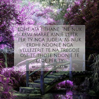 Picture 07 - Veprat e Apostujve 28:21 ALB - Edhe ata i thanë: “Ne nuk kemi marrë asnjë - Bible Verse Picture