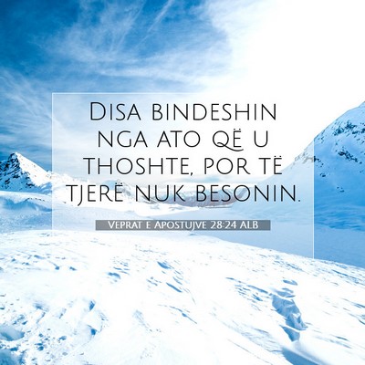 Picture 07 - Veprat e Apostujve 28:24 ALB - Disa bindeshin nga ato që u thoshte, por të - Bible Verse Picture