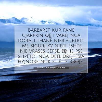 Picture 07 - Veprat e Apostujve 28:4 ALB - Barbarët, kur panë gjarprin që i varej nga - Bible Verse Picture