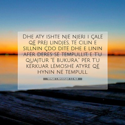 Picture 07 - Veprat e Apostujve 3:2 ALB - Dhe aty ishte një njeri i çalë që prej - Bible Verse Picture