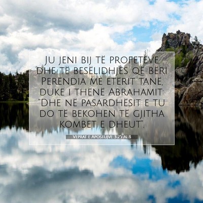 Picture 07 - Veprat e Apostujve 3:25 ALB - Ju jeni bij të profetëve dhe të besëlidhjes - Bible Verse Picture