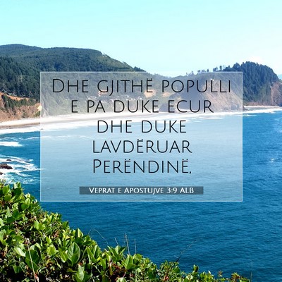 Picture 07 - Veprat e Apostujve 3:9 ALB - Dhe gjithë populli e pa duke ecur dhe duke - Bible Verse Picture