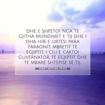 Picture 07 - Veprat e Apostujve 7:10 ALB - dhe e shpëtoi nga të gjitha mundimet e tij dhe - Bible Verse Picture