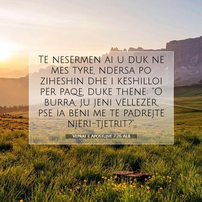 Picture 07 - Veprat e Apostujve 7:26 ALB - Të nesërmen ai u duk në mes tyre, ndërsa po - Bible Verse Picture