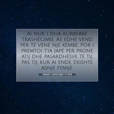 Picture 07 - Veprat e Apostujve 7:5 ALB - Ai nuk i dha kurrfarë trashëgimie, as edhe vend - Bible Verse Picture