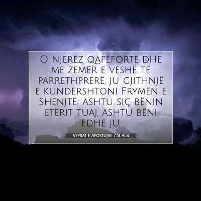 Picture 07 - Veprat e Apostujve 7:51 ALB - O njerëz qafëfortë dhe me zemër e veshë të - Bible Verse Picture