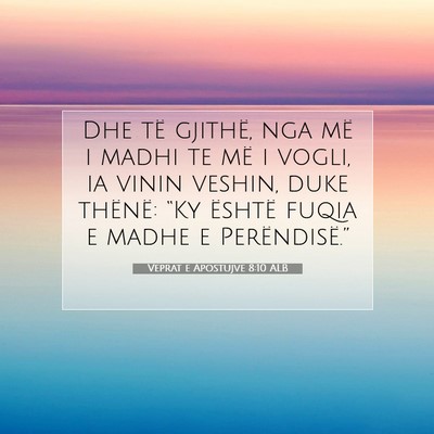 Picture 07 - Veprat e Apostujve 8:10 ALB - Dhe të gjithë, nga më i madhi te më i vogli, - Bible Verse Picture