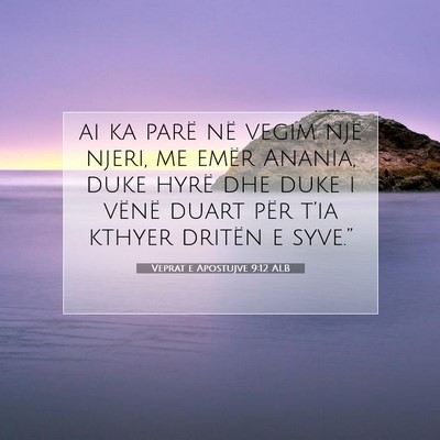 Picture 07 - Veprat e Apostujve 9:12 ALB - ai ka parë në vegim një njeri, me emër - Bible Verse Picture