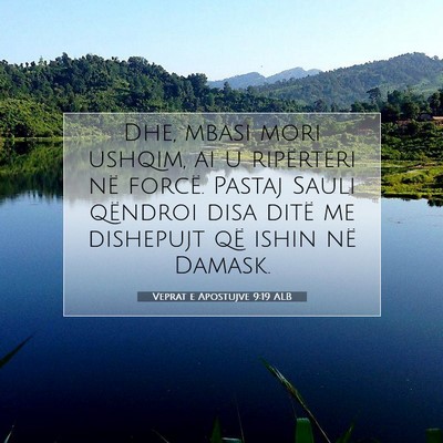 Picture 07 - Veprat e Apostujve 9:19 ALB - Dhe, mbasi mori ushqim, ai u ripërtëri në - Bible Verse Picture